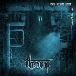 The Thorn : The First Step to Insanity